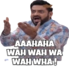 AAAHAHA WAH WAH WA WAH WHA!