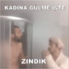 KADINA GÜLME İŞTE ZINDIK