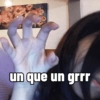 Dame un que un grr 11