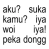 aku? suka kamu? iya iya! peka dongg woi