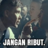 JANGAN RIBUT.