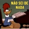 NÃO SEI DE
NADA