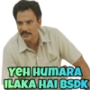 YEH HUMARA ILAKA HAI BSDK
