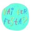 VAI TER FESTA?