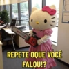 REPETE OQUE VOCÊ FALOU!?