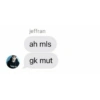 jeffran
ah mls
gk mut