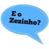 E o Zezinho?