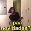 opaa novidades?
