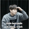Paris
Ando buscando
el chiste, crack