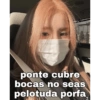 ponte cubre bocas no seas pelotuda porfa