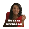NO SEAS
NECIAAAA