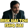 RISK HAI TOH
ISHQ HAI