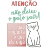 ATENÇÃO não deixe o gato sair! nao importa o que ele diga X