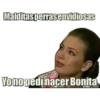 Malditas perrasenvidiosas
Yonopedinacer Bonita