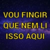 VOU FINGIR
QUE NEM LI
ISSO AQUI