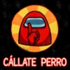 CÁLLATE PERRO