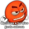 Me tienes a tus pies
gorda sabrosa