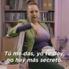 88 Tú me das, yo te doy, no hay más secreto.