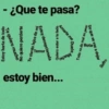 - ¿Que te pasa? Temor Quiero estar a tu lado Amarte me Duele Mucho estoy bien... Sufro