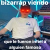 bizarrap viendo que le fueron infiel a alguien famoso