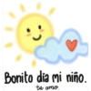Bonito dia mi niño. te amo