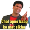 Chal apne baap ko mat sikha