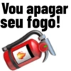 Vou apagar seu fogó!