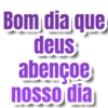 Bom dia que deus abençoe nosso dia