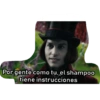 Por gente como tu, el shampoo tiene instrucciones