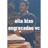 eita bixo engracadao vc