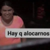 Hay q alocarnos