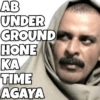 AB UNDER GROUND HONE KA TIME AGAYA
