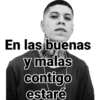 En las buenas y malas contigo estaré