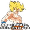 Aunque el mundo gire, yang el mío no gira sin vos Bb