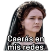 Caerás en mis redes