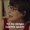 Yo no tengo cuenta spam.
