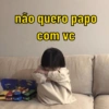 não quero papo com vc