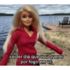 vai ter dia que vou querer por fogo em vc