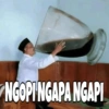 NGOPI NGAPA NGAPI