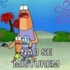S NÃO SE it MISTUREM