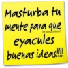 @rose.stickers1 Masturba tu mente para que eyacules buenas ideas!!!!!