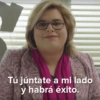 Tú júntate a mi lado y habrá éxito.