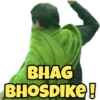 BHAG BHOSDIKE!