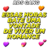 RDS GANG ESSAS HORAS BATE UMA VONTADE DE VIVER UM ROMANCE