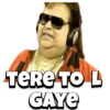 TERE TO L
GAYE