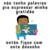 não tenho palavras pra expressar minha gratidão então fique com este desenho