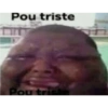 Pou triste Pou trishe