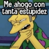 Me ahogo con tanta estupidez