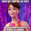 DIZEM QUE TUDO QUE VAI VOLTA @sensatabarbie ACHO QUE MINHA PACIÊNCIA SE PERDEU NO CAMINHO