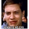YEH KYA HO GYA